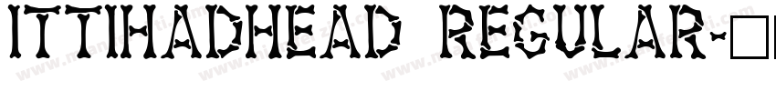 IttihadHead Regular字体转换